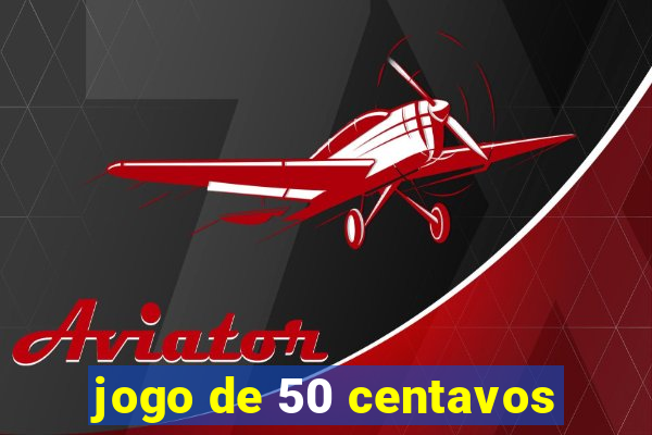 jogo de 50 centavos